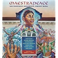 Maestrapeace: San Franciscos Monumental Feminist Mural